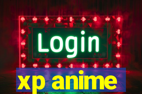 xp anime